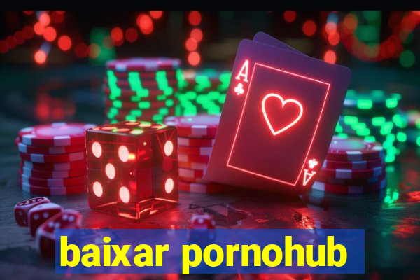 baixar pornohub